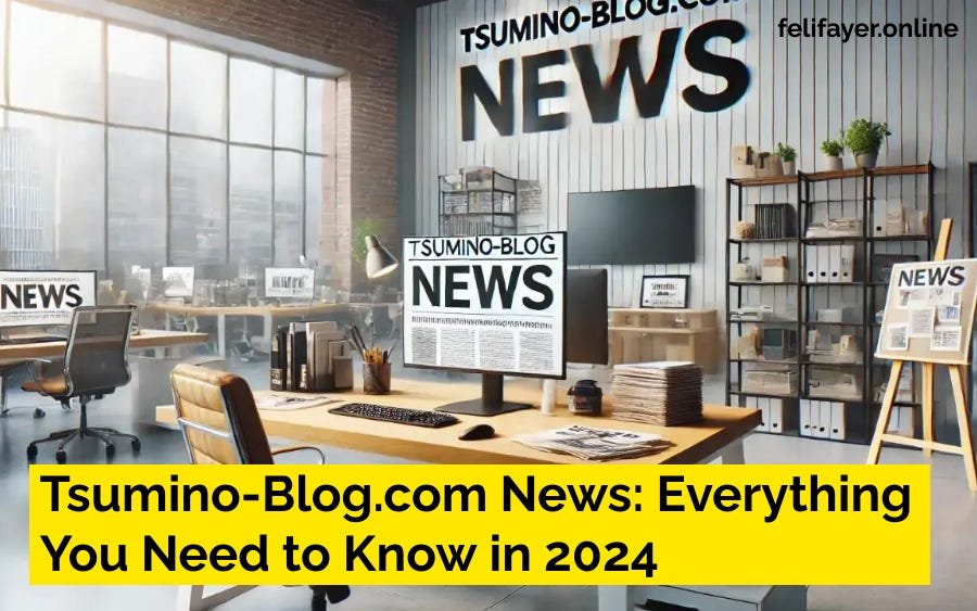 Discover the Power of Information with Tsumino-blog.com News